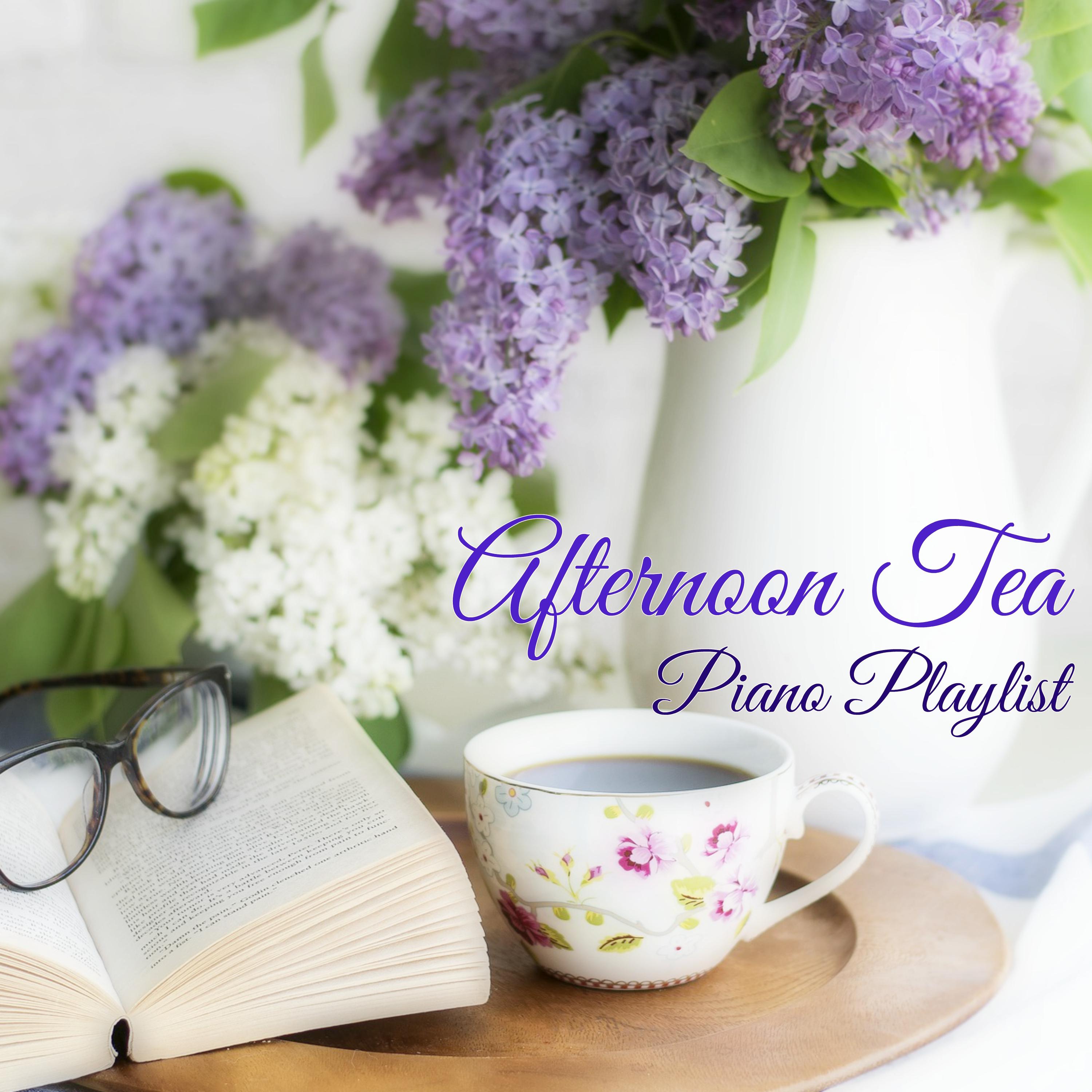 Afternoon Tea Piano Playlist - Perfect Background Music for Tea Time