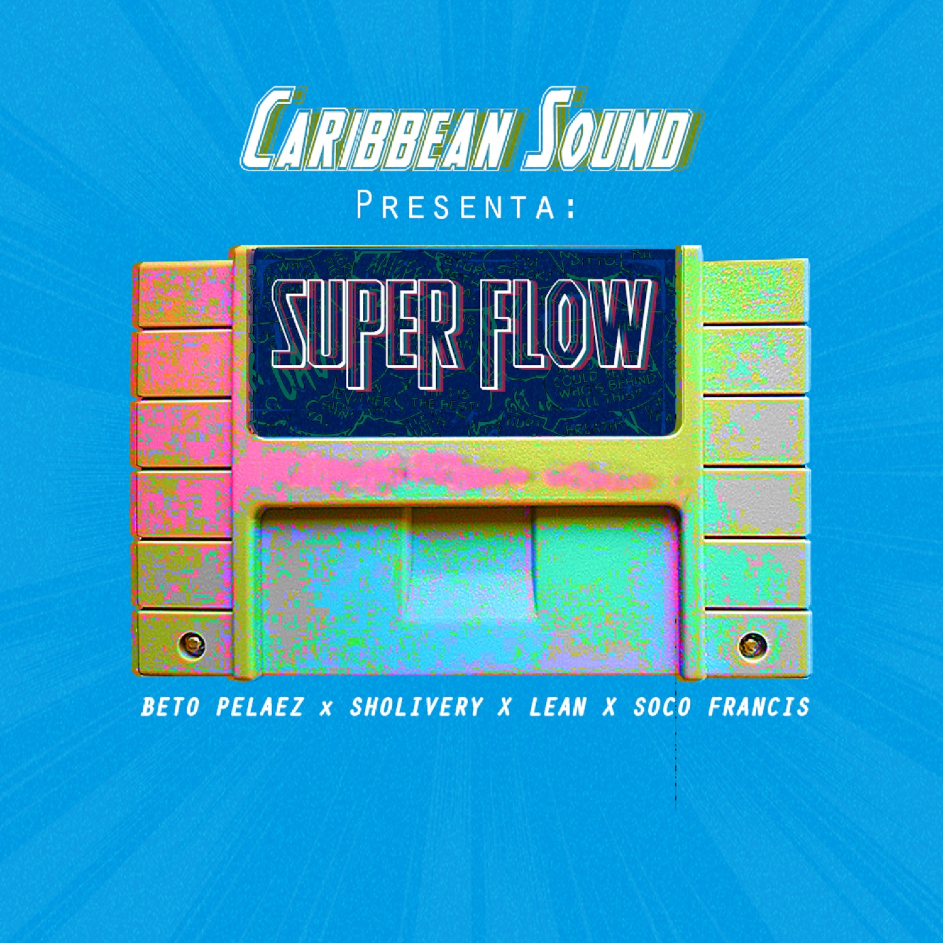 Superflow (feat. Beto Pelaez, Lean, Sholivery & Soco Francis)