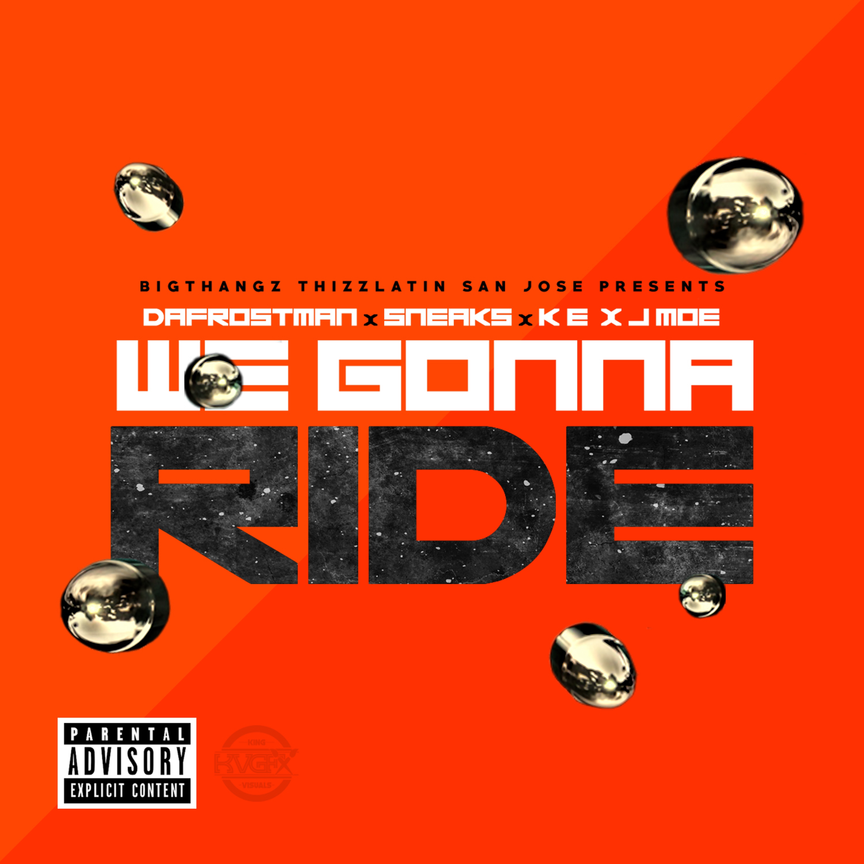 We Gonna Ride (feat. Sneaks, K.E. & J Moe)