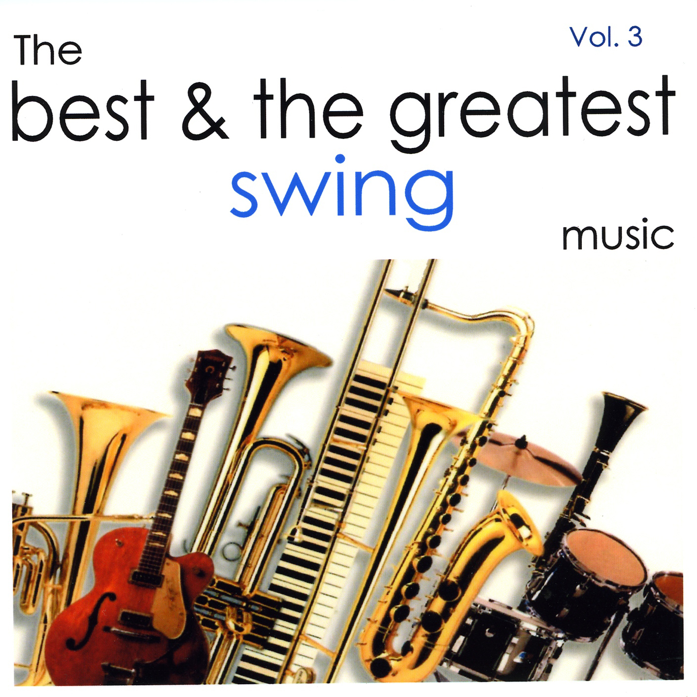 The Best and the Greatest Swing Music - Vol.Three