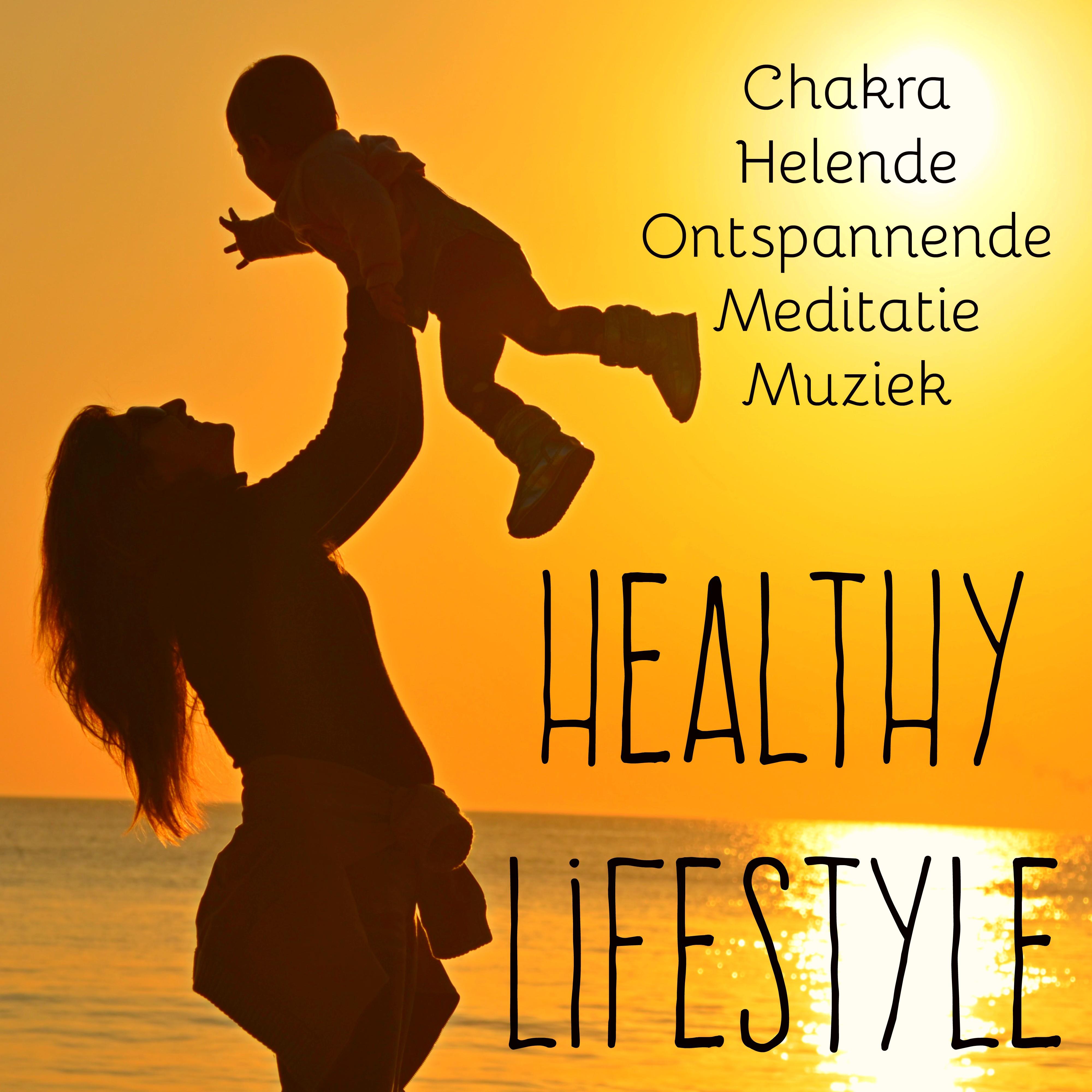 Healthy Lifestyle - Chakra Helende Ontspannende Meditatie Muziek voor Rustige Zen Spa Slaapcycli Energiecentrum