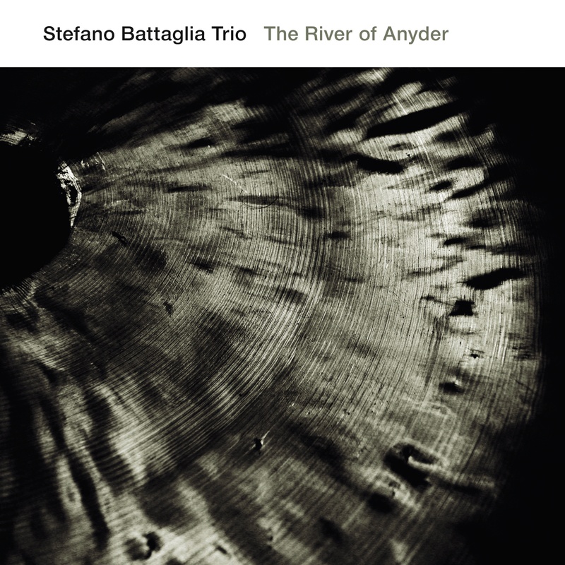 Stefano Battaglia Trio: The River Of Anyder