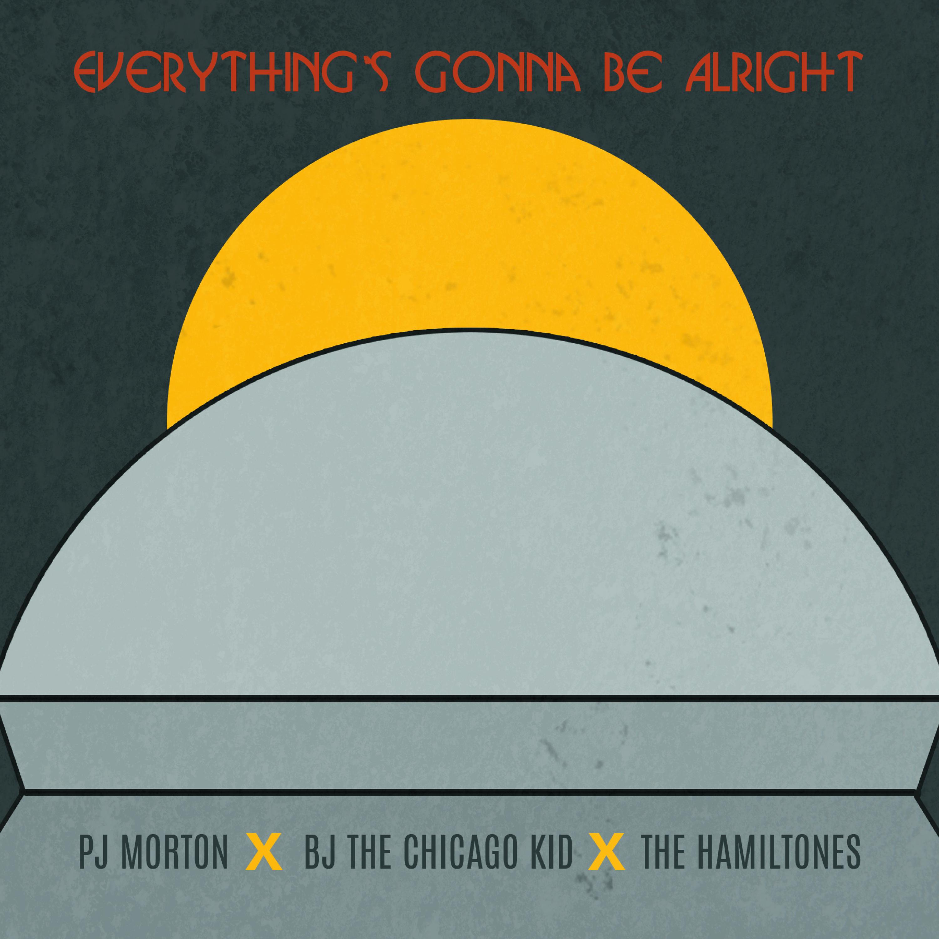 Everything's Gonna Be Alright (feat. BJ the Chicago Kid & The Hamiltones)