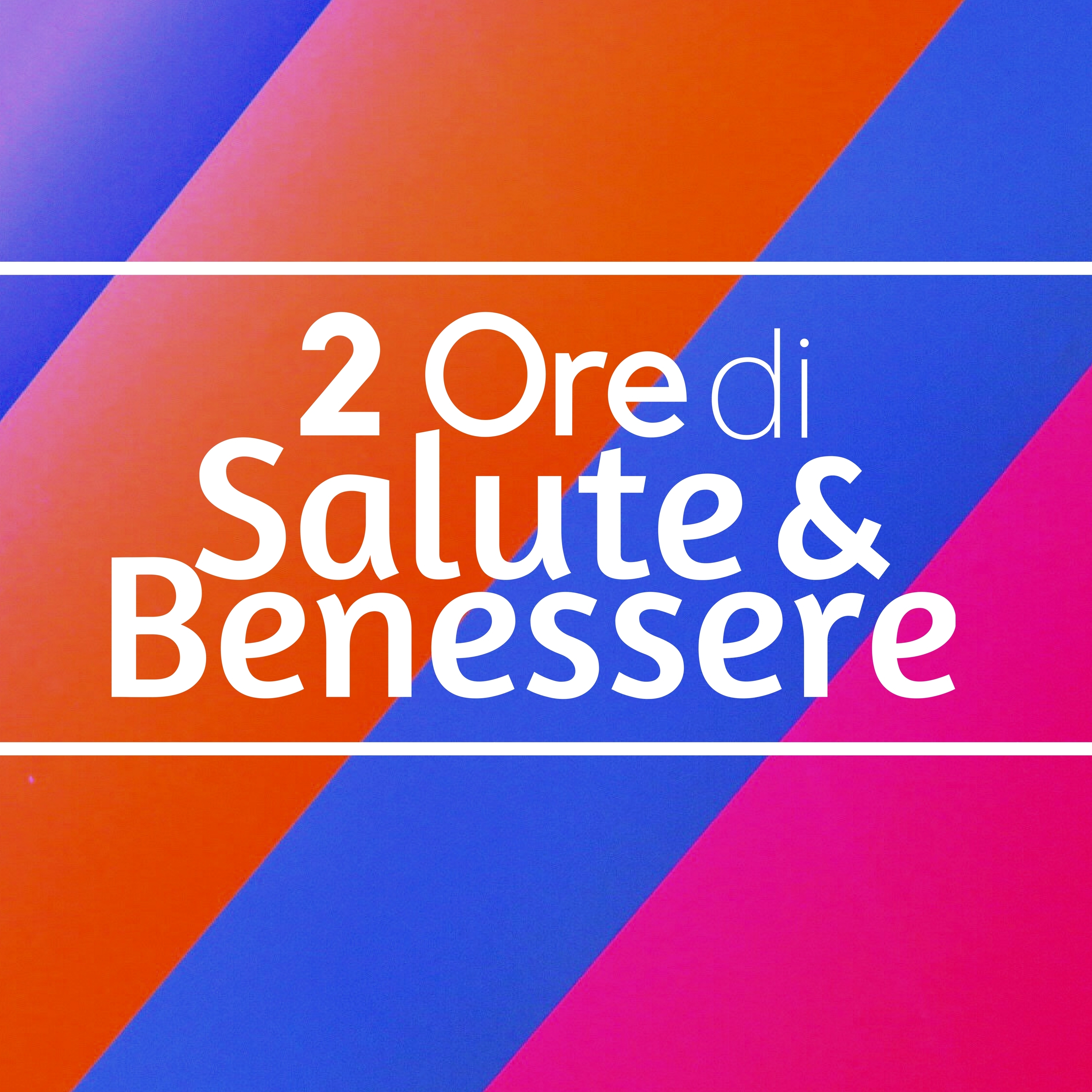 2 Ore di Salute e Benessere - Unica Collezione di Musica New Age Rilassante per Spa, Centro Benessere, Sauna, Terme, Massaggi, Meditazione & Yoga