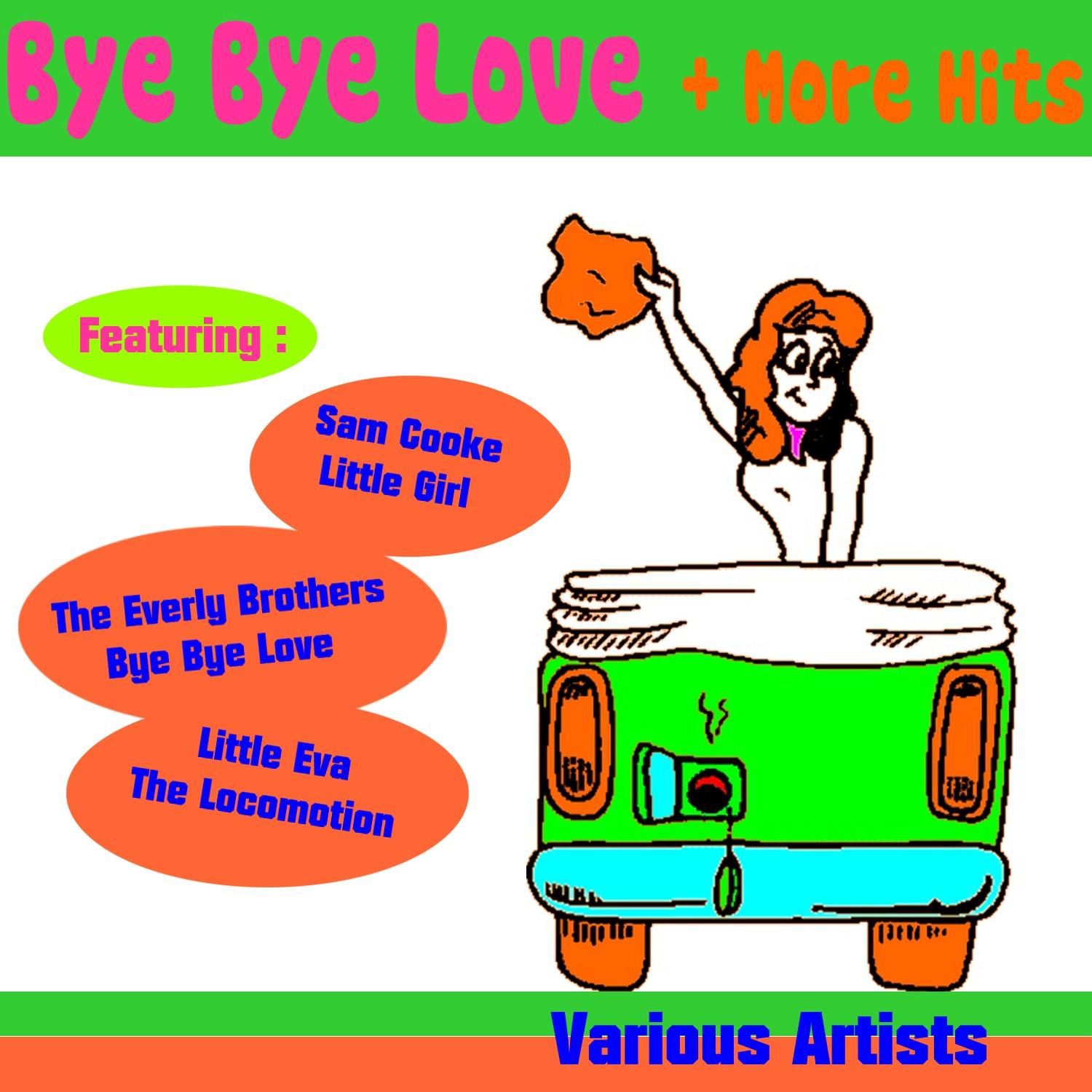 Bye Bye Love + More Hits