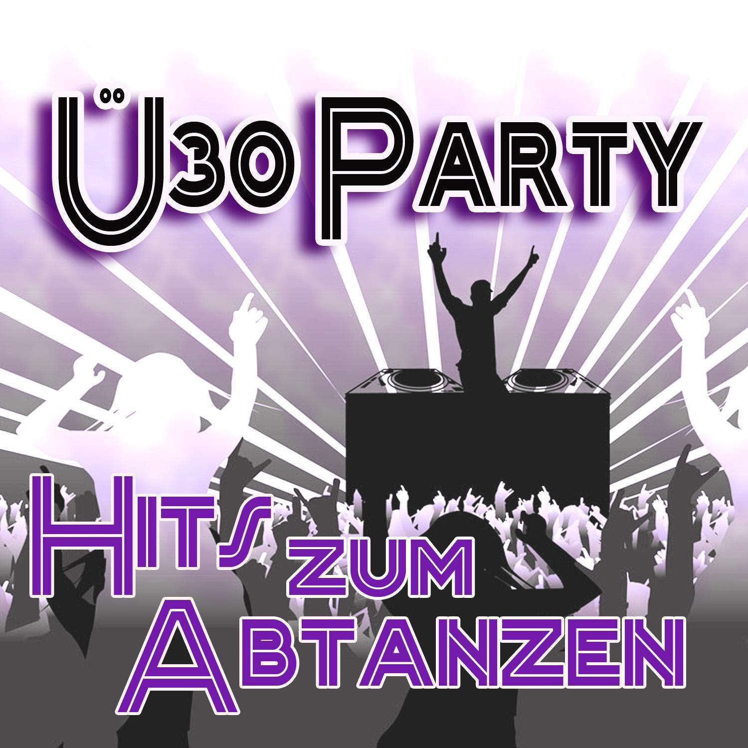 Ü 30 Party  Hits zum Abtanzen