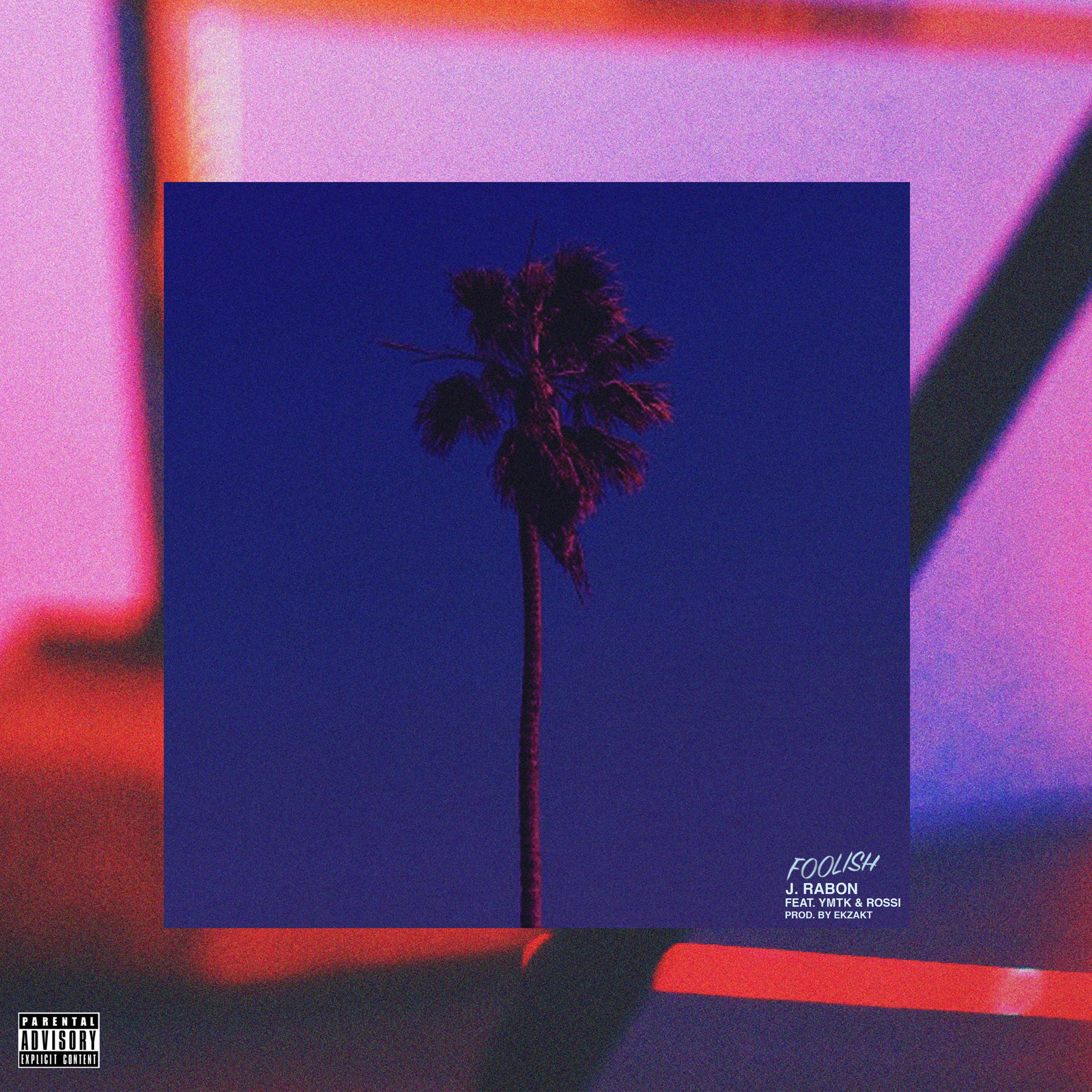 Foolish (feat. Ymtk & Rossi)