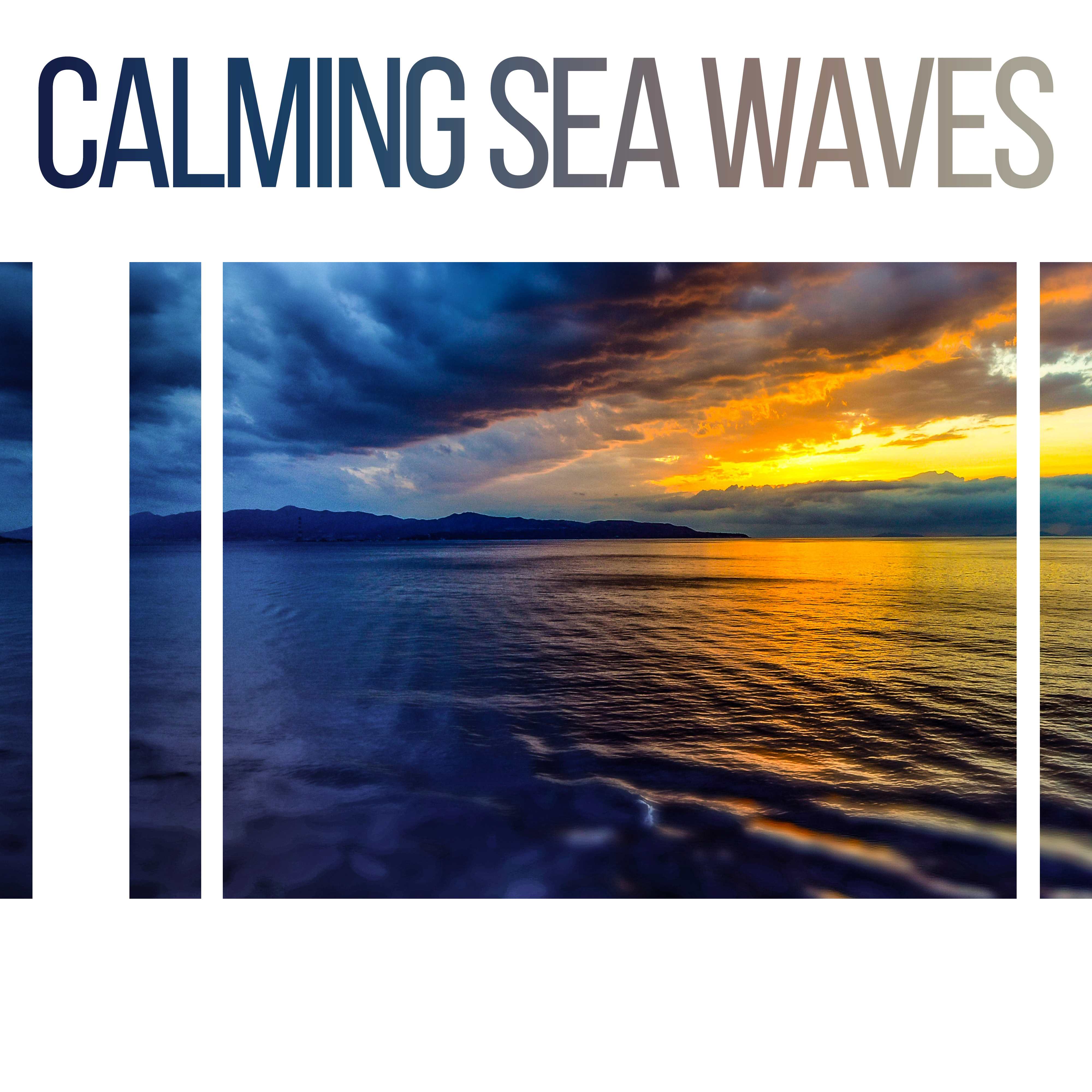 Calming Sea Waves  Stress Relief, Nature Relaxation, Soothing Music, New Age, Peaceful Mind