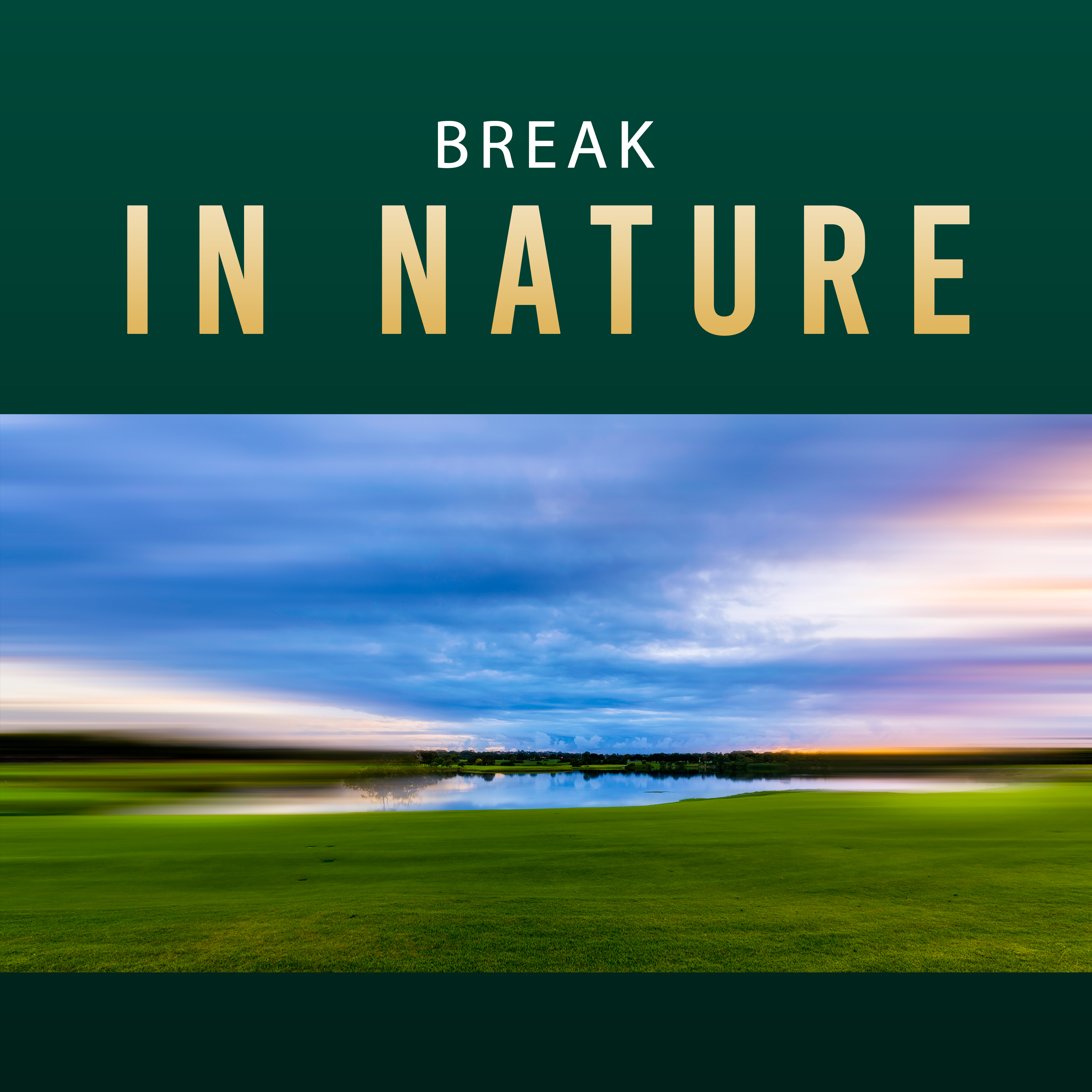 Break in Nature  Relaxing Music, Full of Calming Nature Sounds, Relax After Work