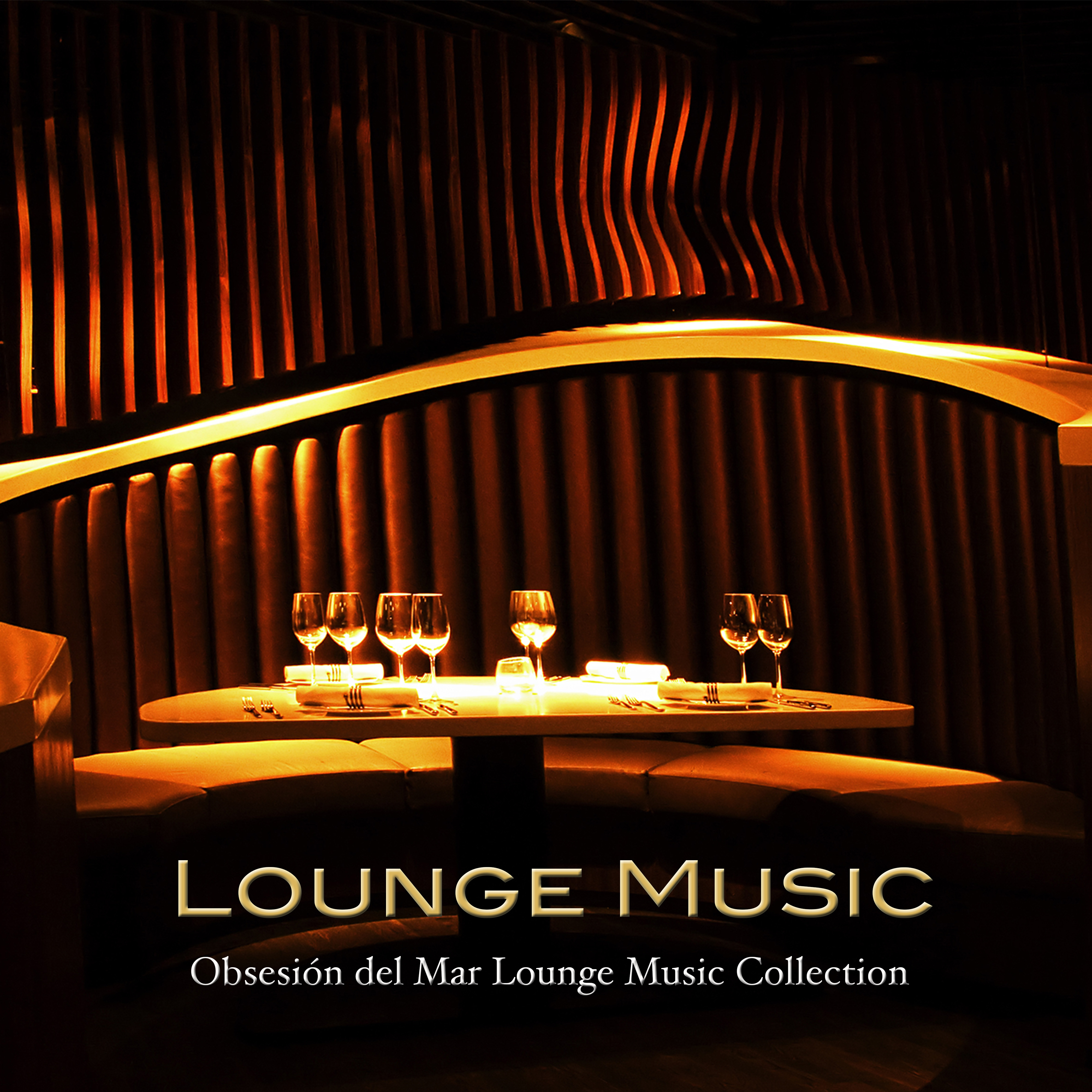 Lounge Music: Luxury  Chillout Lounge Music, Soulful Erotica Cafe  Chillwave Mood Music Grooves Obsesio n del Mar Lounge Music Collection