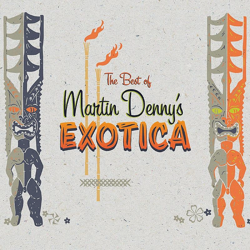 Best Of Martin Denny's Exotica