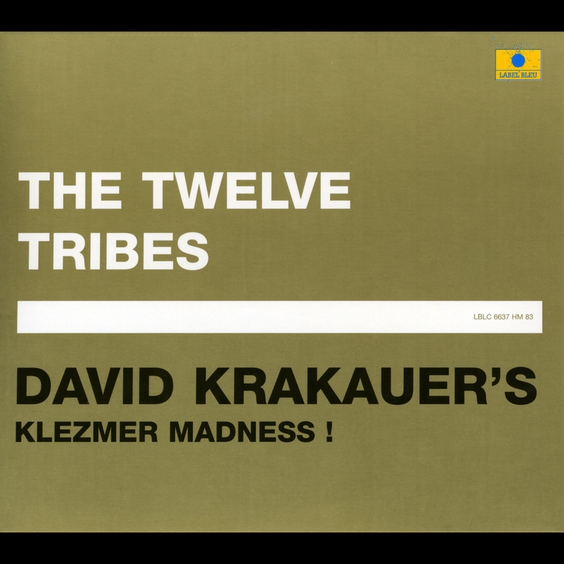 The Twelve Tribes - David Krakauer's Klezmer Madness!