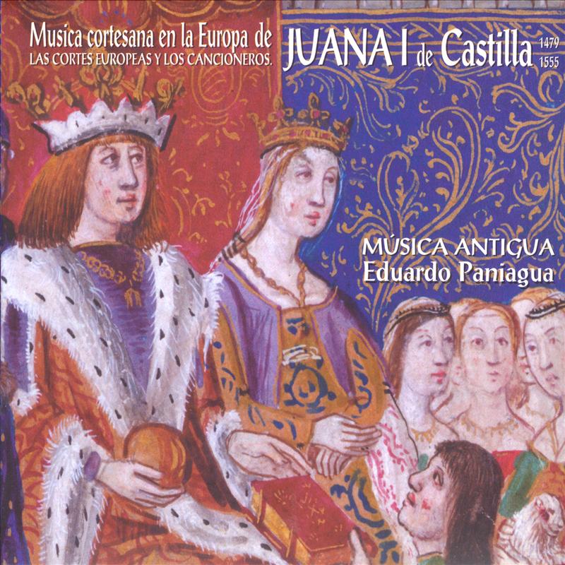 Mu sica Cortesana en la Europa de Juana I de Castilla 14791555. Las Cortes Europeas y los Cancioneros
