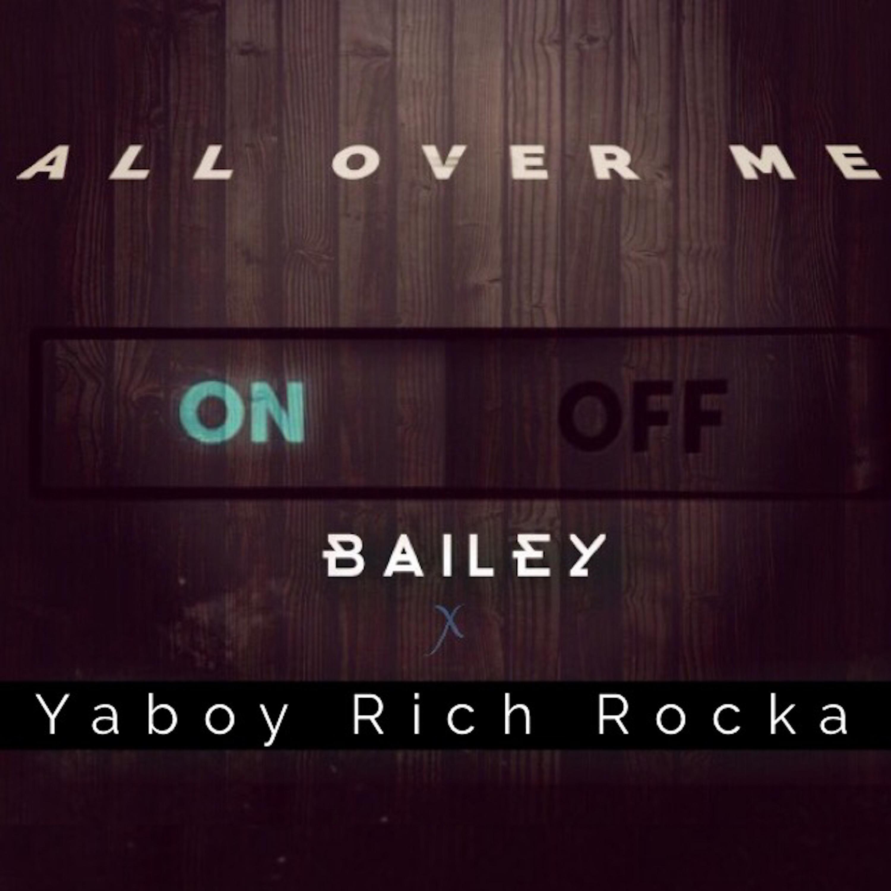 All Over Me (feat. Ya Boy Rich Rocka)