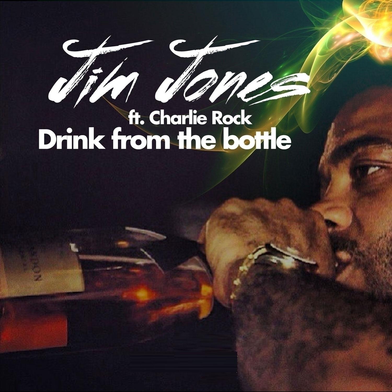 Drink From The Bottle (feat. Charlie Rock) - Single