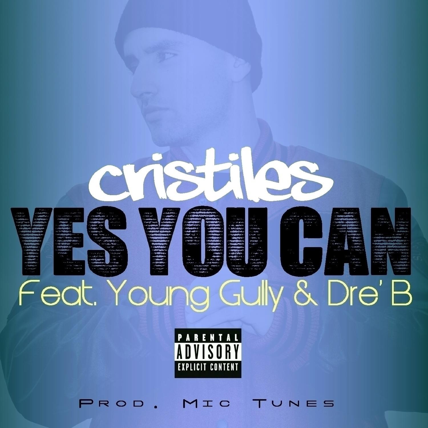 Yes You Can (Feat. Young Gully & Dre' B) - Single