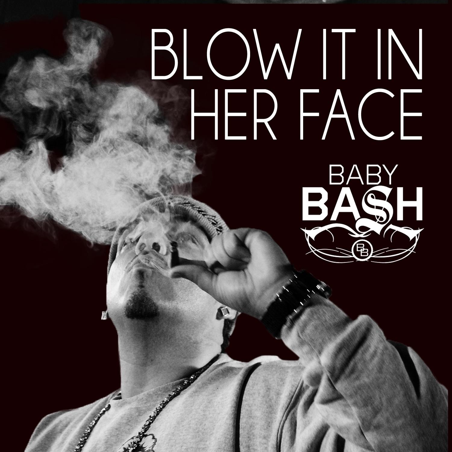 Blow It In Her Face (feat. Cousin Fik & Driyp Drop) - Single
