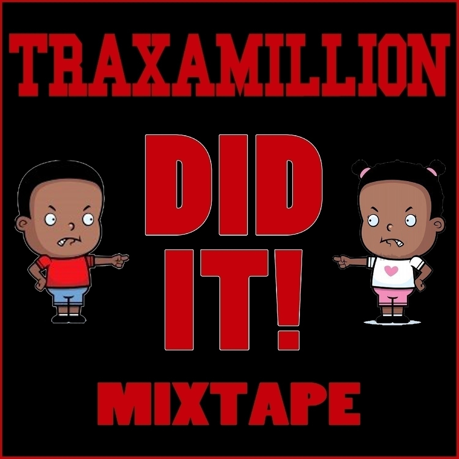 Traxamillion Did It! Mixtape
