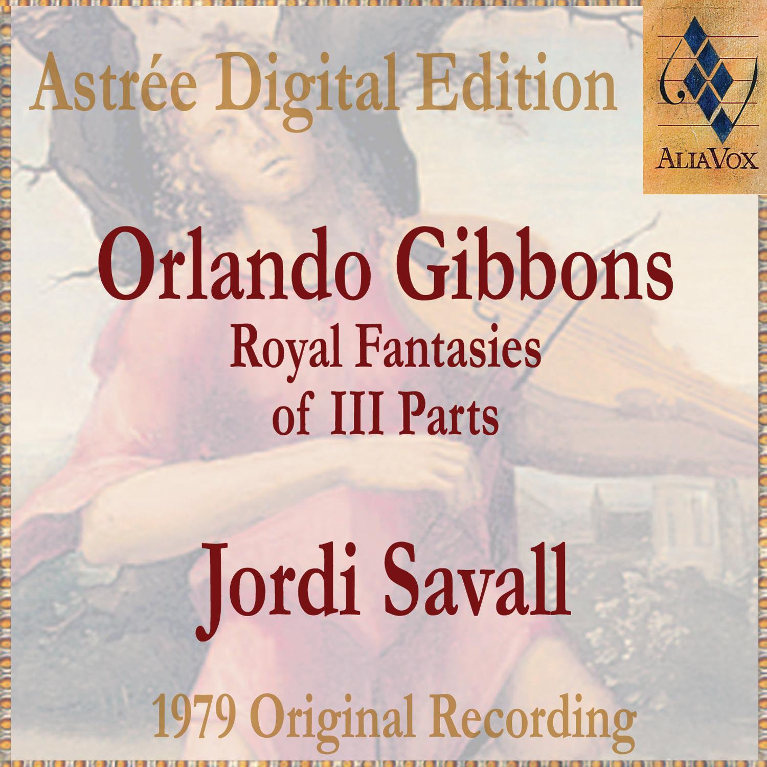 Orlando Gibbons: Royal Fantasies Of III Parts