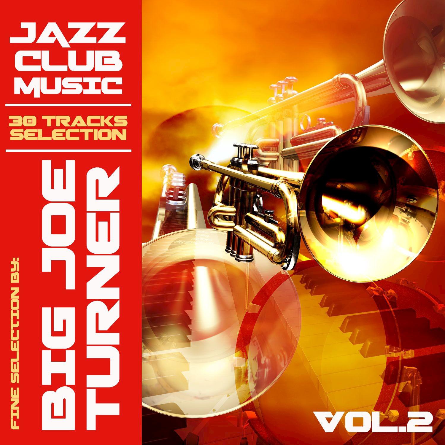 Jazz Club Music Selection - Big Joe Turner Vol. 2