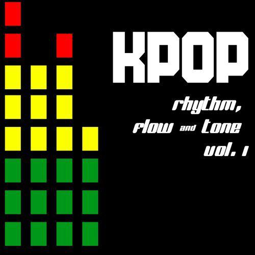 "KPOP, Rhythm, Flow & Tone, Vol. 1"