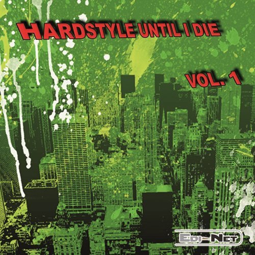 "Hardstyle Until I Die, Vol. 1"
