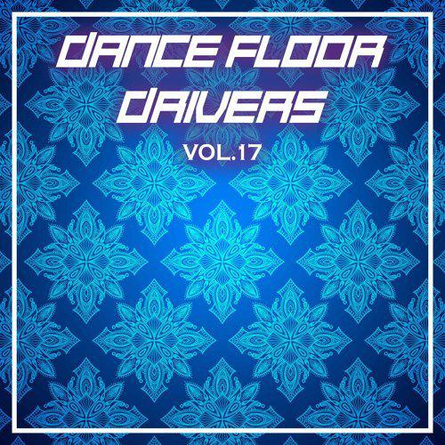"Dance Floor Drivers, Vol. 17"
