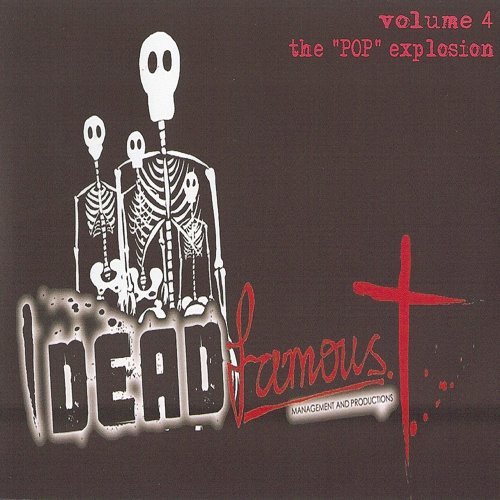 Dead Famous Vol. 4: The POP Explosion