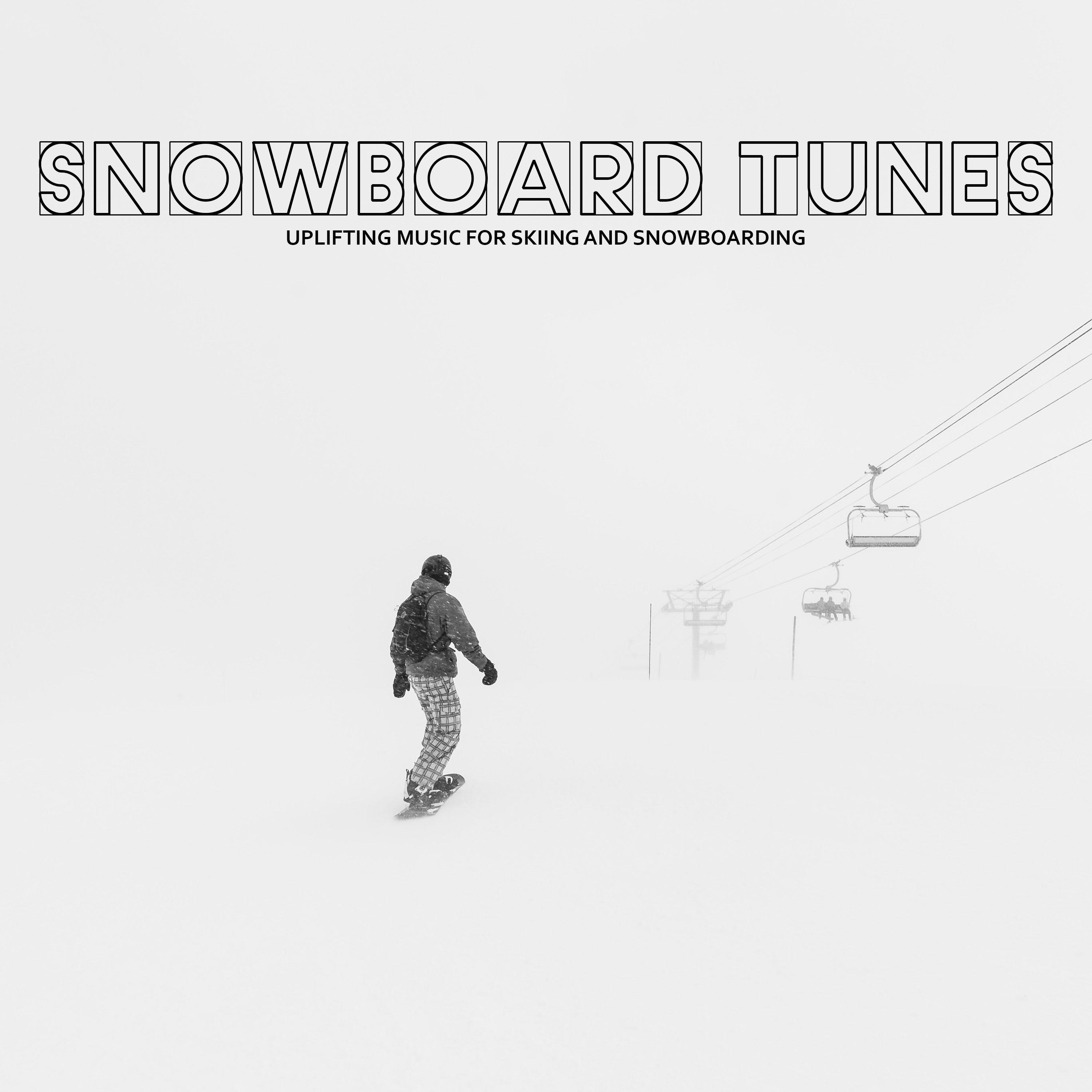 Snowboard Tunes (Uplifting Music for Skiing and Snowboarding)