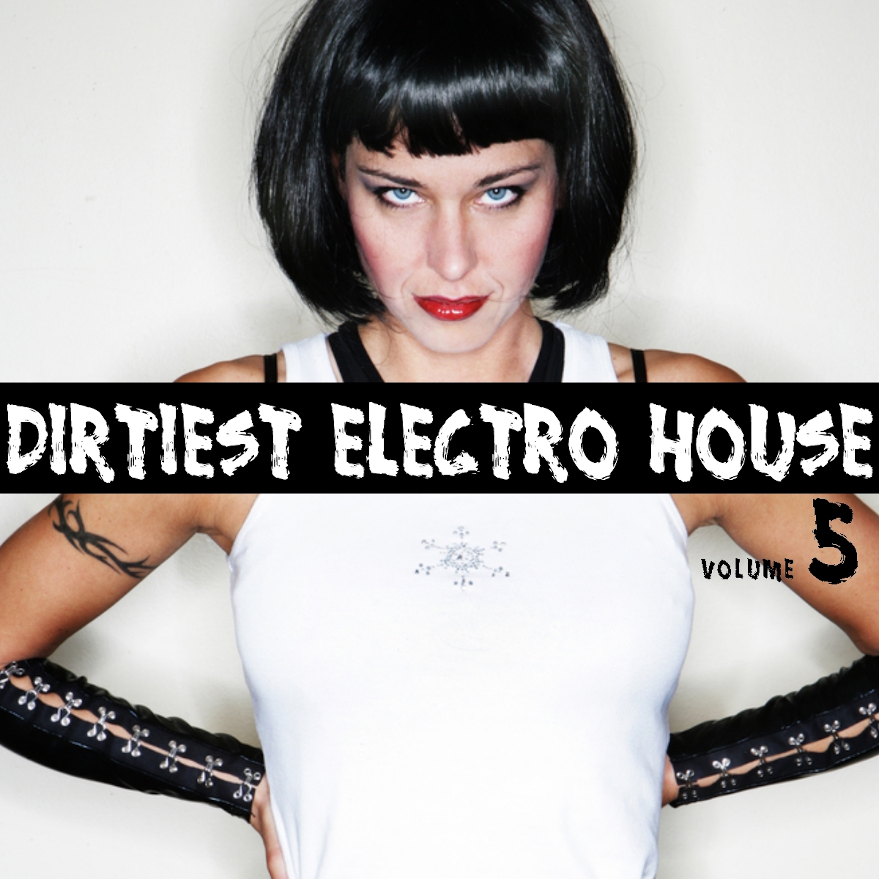 Dirtiest Electro House, Vol. 5