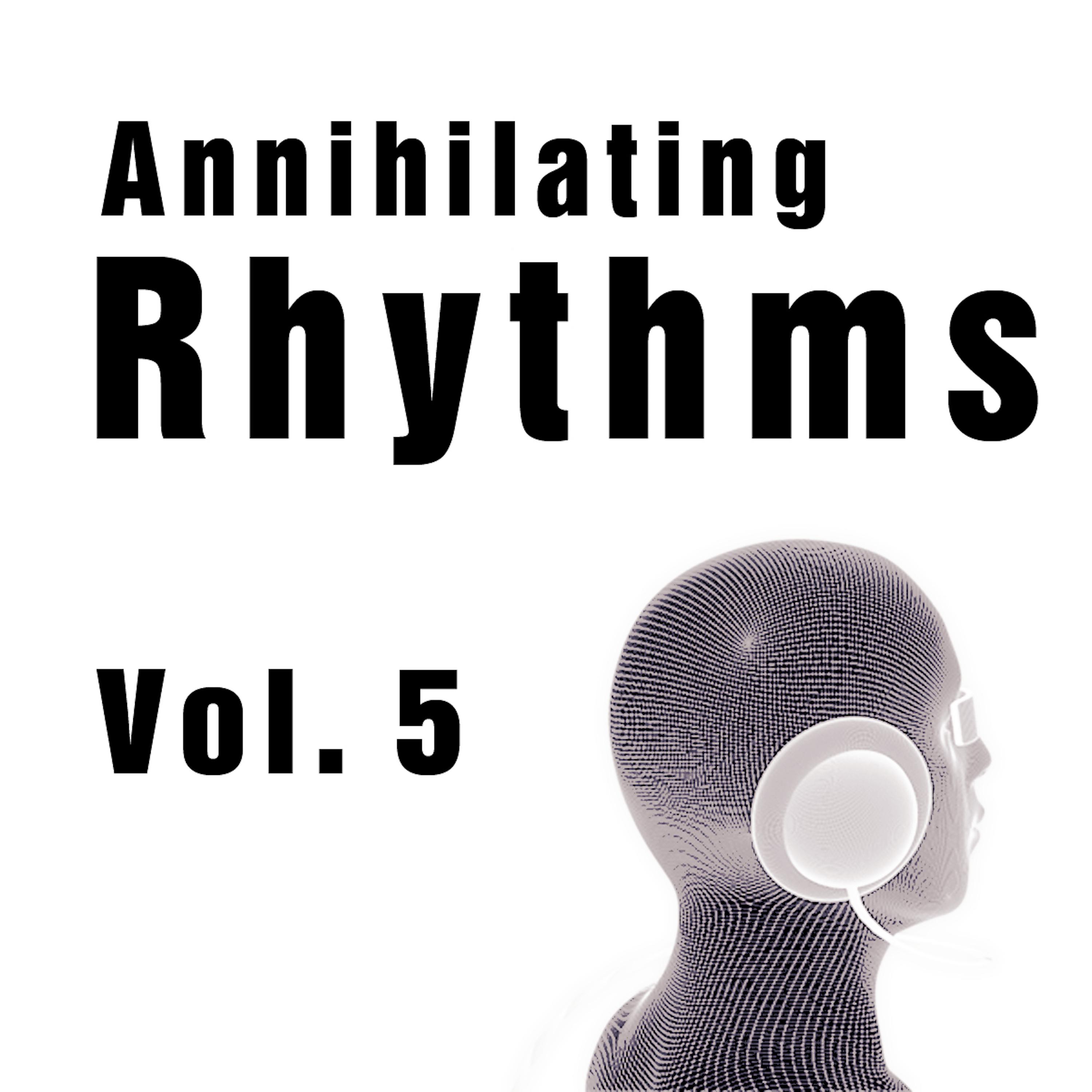 Annihilating Rhythms Vol. 5