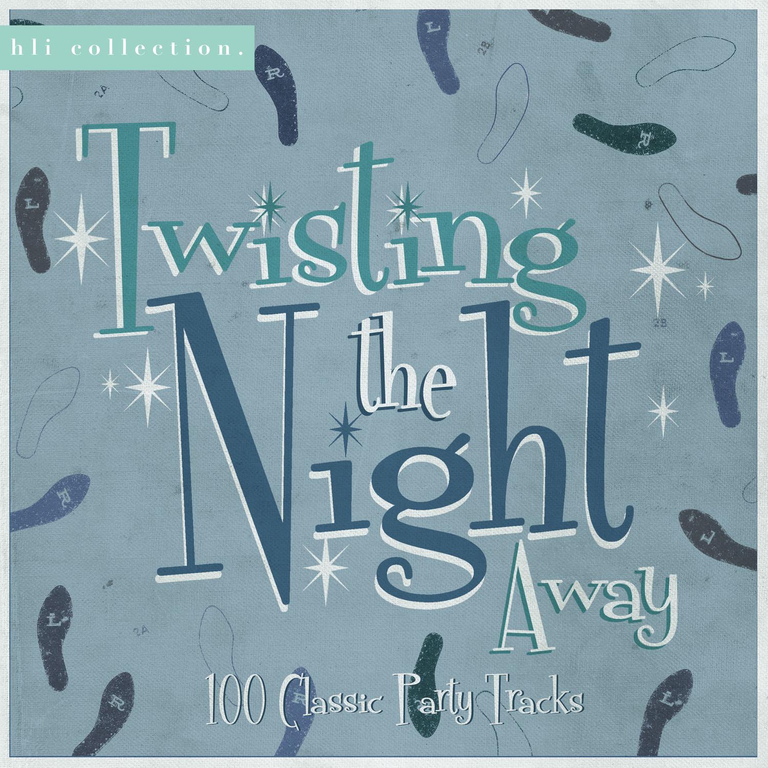 Twisting the Night Away - 100 Classic Party Tracks