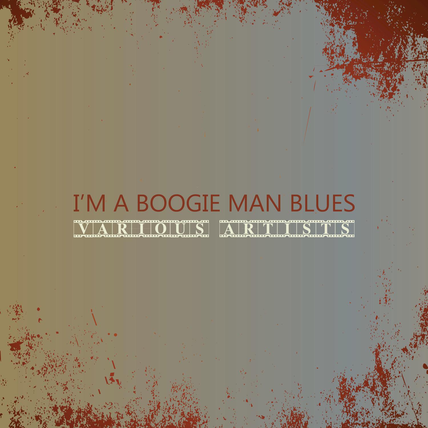 I' m a Boogie Man Blues