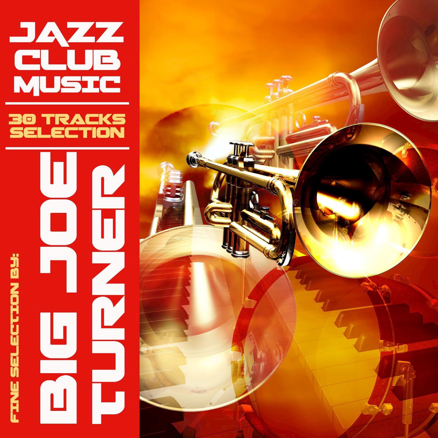 Jazz Club Music Selection - Big Joe Turner