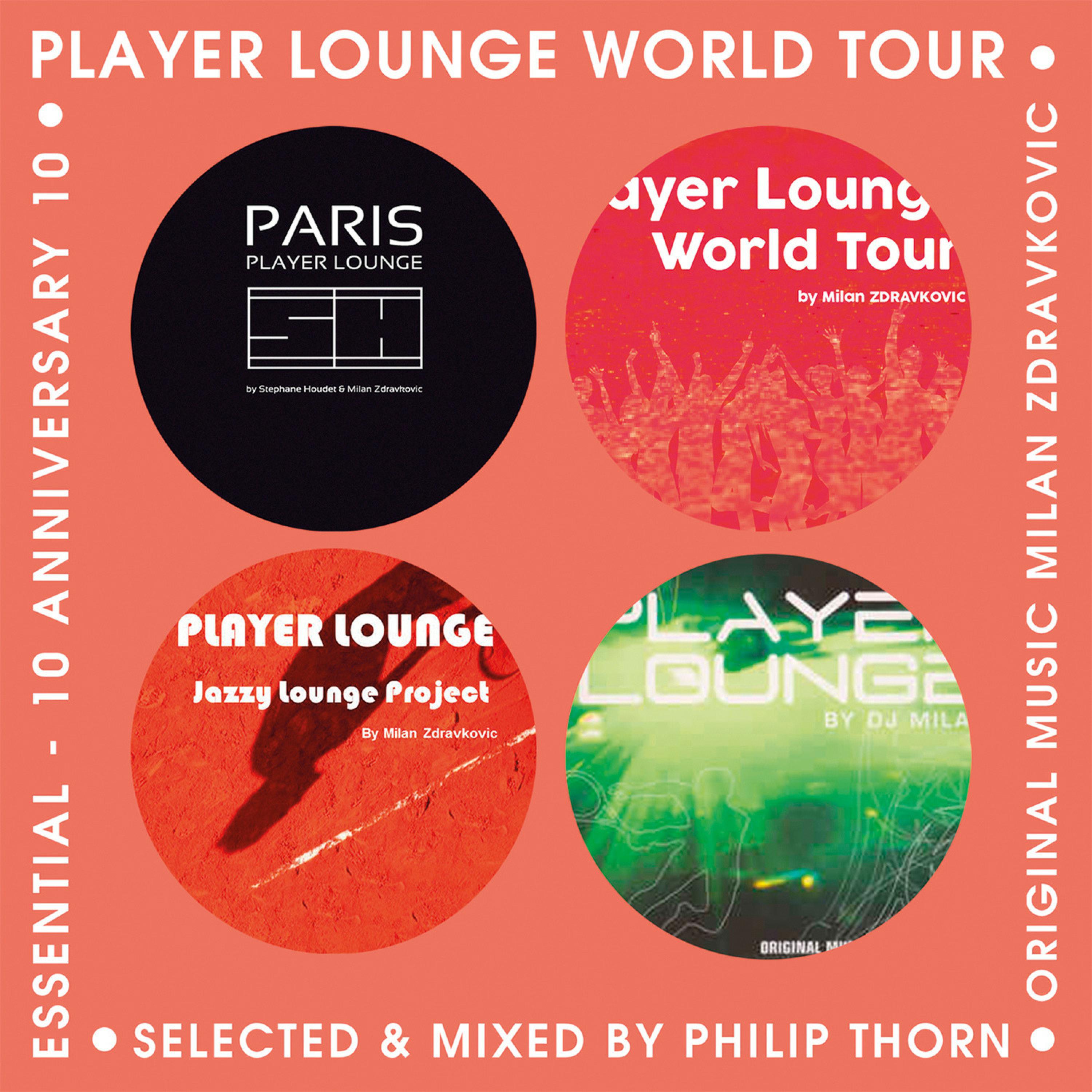 Player Lounge World Tour 10 Anniversary Essential (Selected by Philip Thorn)