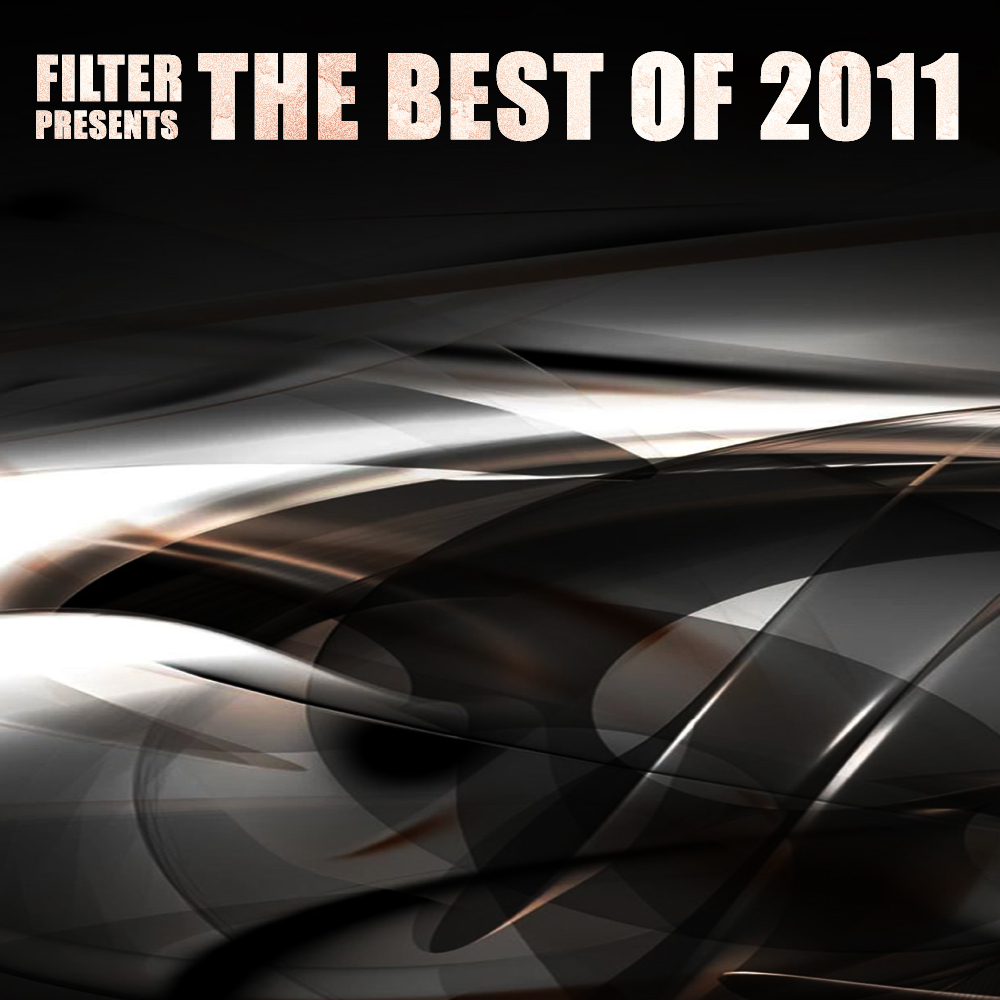 Filter Presents The Best Of 2011 Vol.1