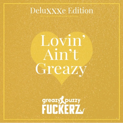 Lovin' Ain' t Greazy 2. 0