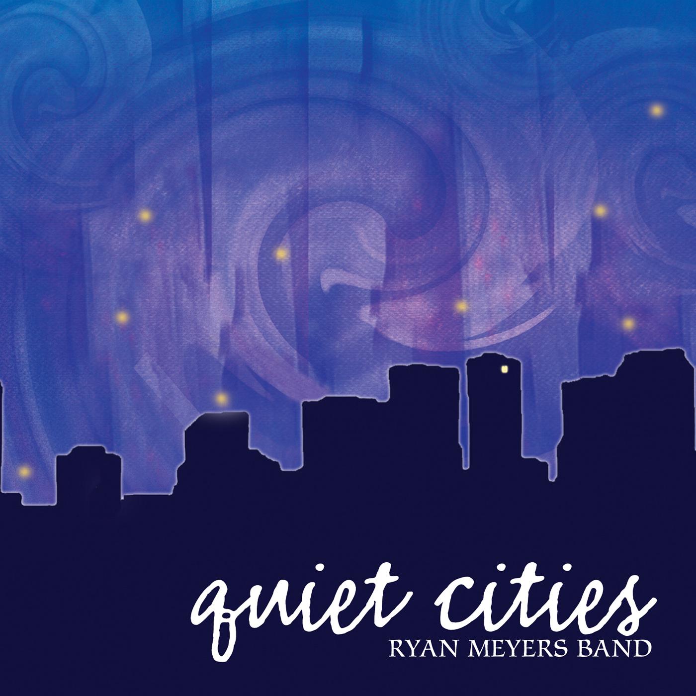 RYAN MEYERS BAND: Quiet Cities