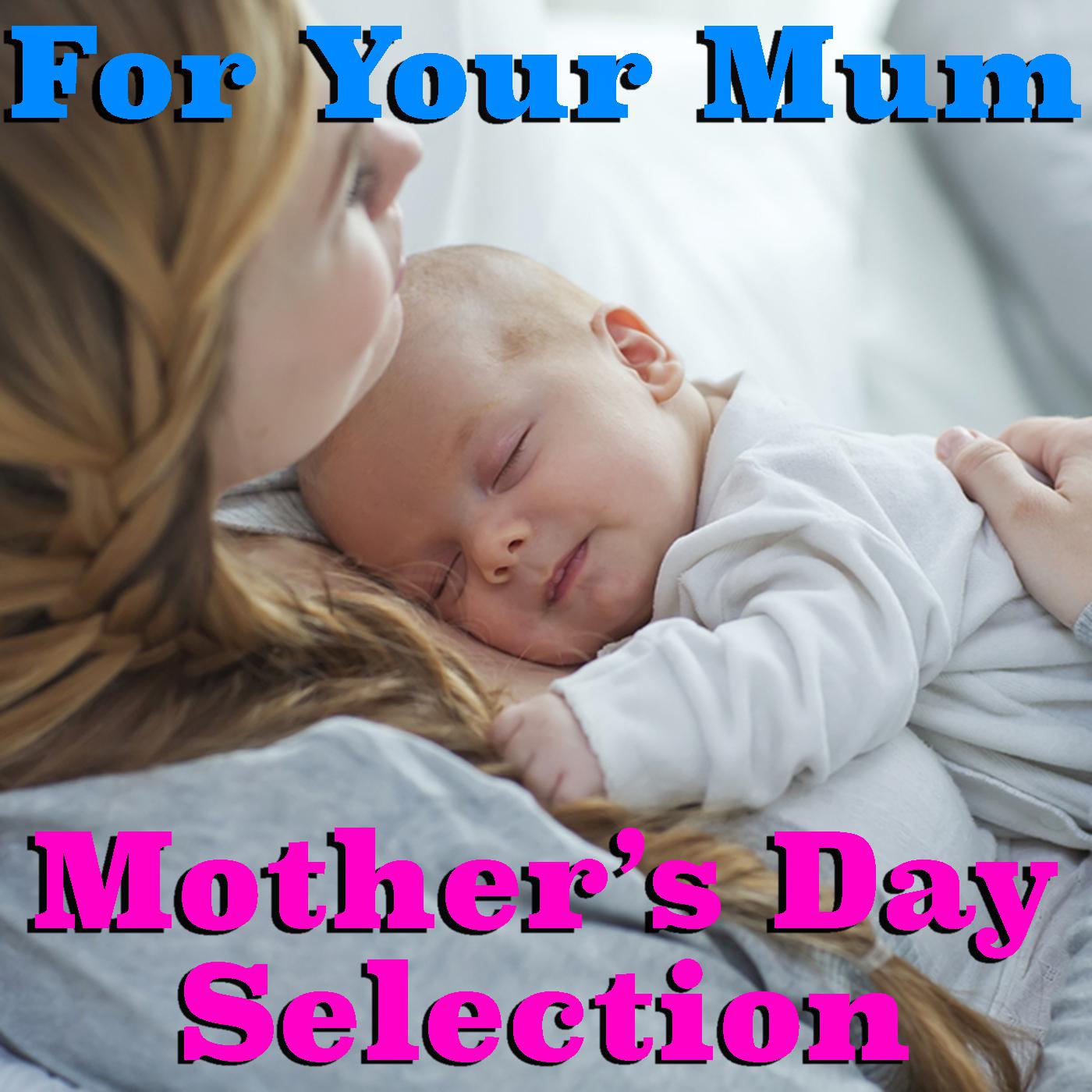 For Your Mum Mother's Day Selection