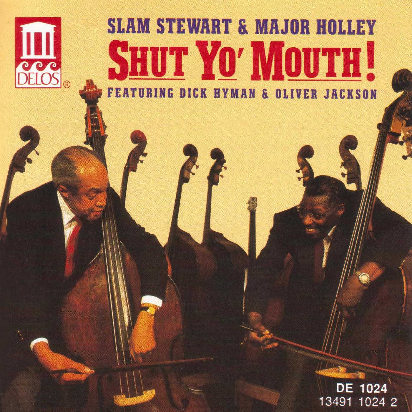 STEWART, Slam / MAJOR HOLLEY: Shut Yo' Mouth! featuring Dick Hyman and Oliver Jackson