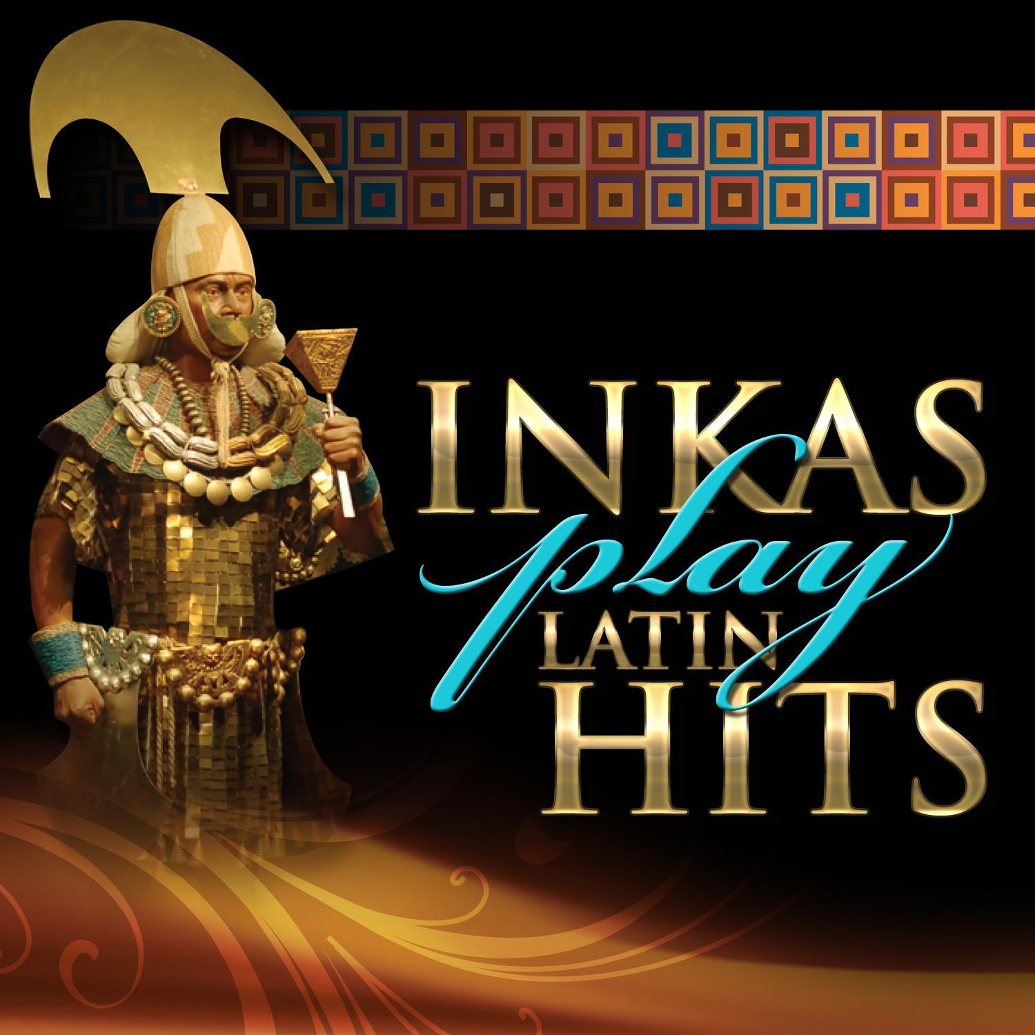 Inkas Play Latin Hits