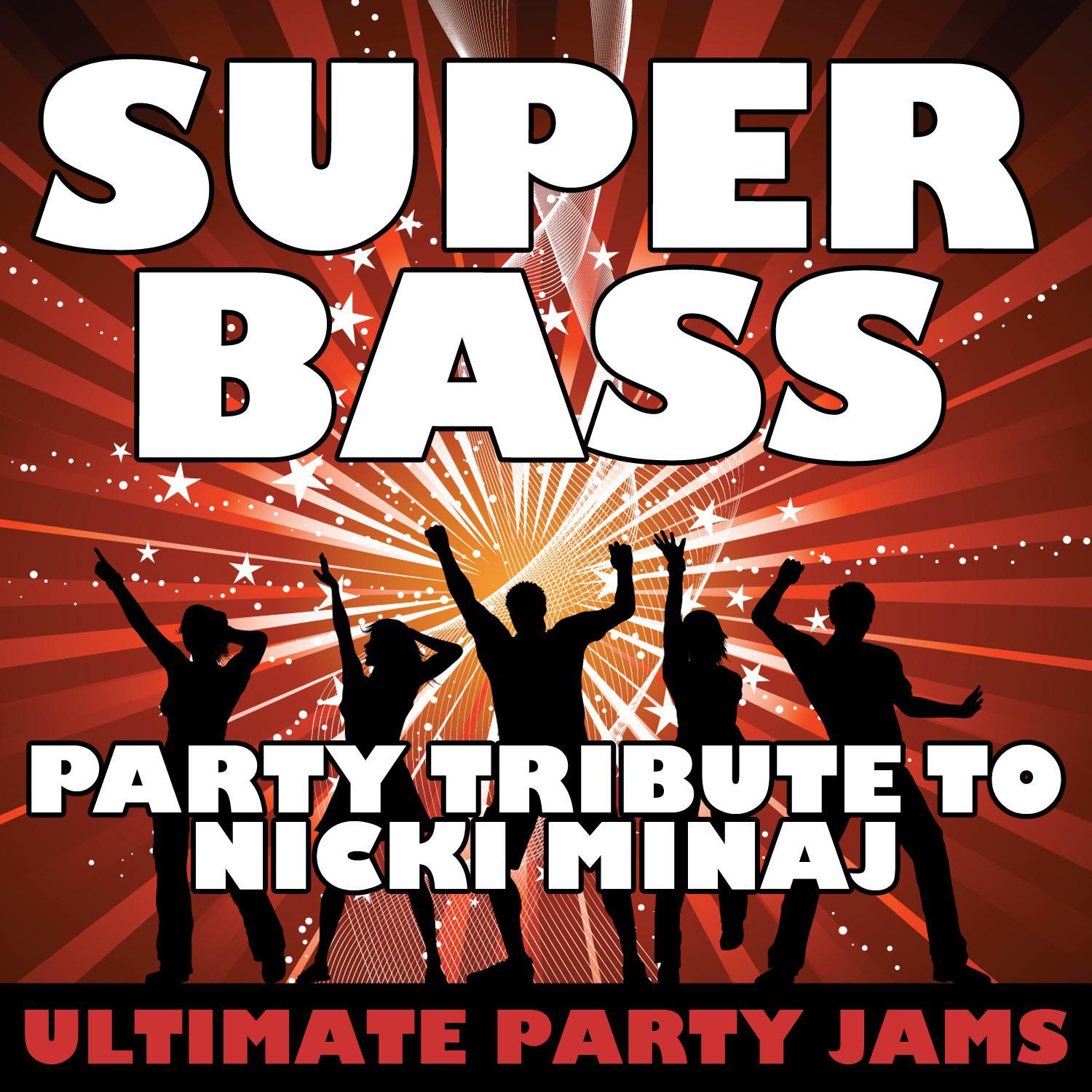 Super Bass (Party Tribute to Nicki Minaj)