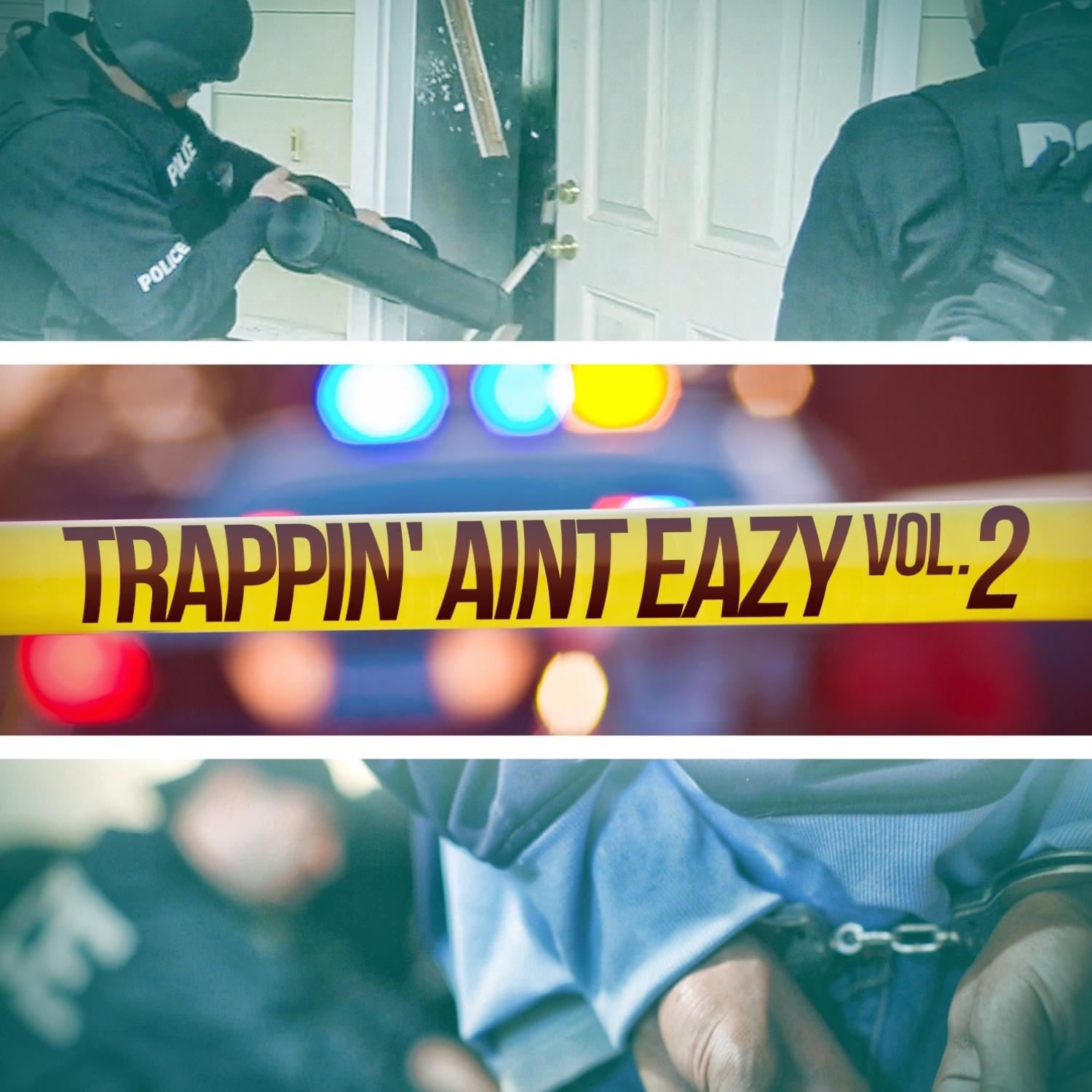 Trappin' Aint Eazy, Vol. 2