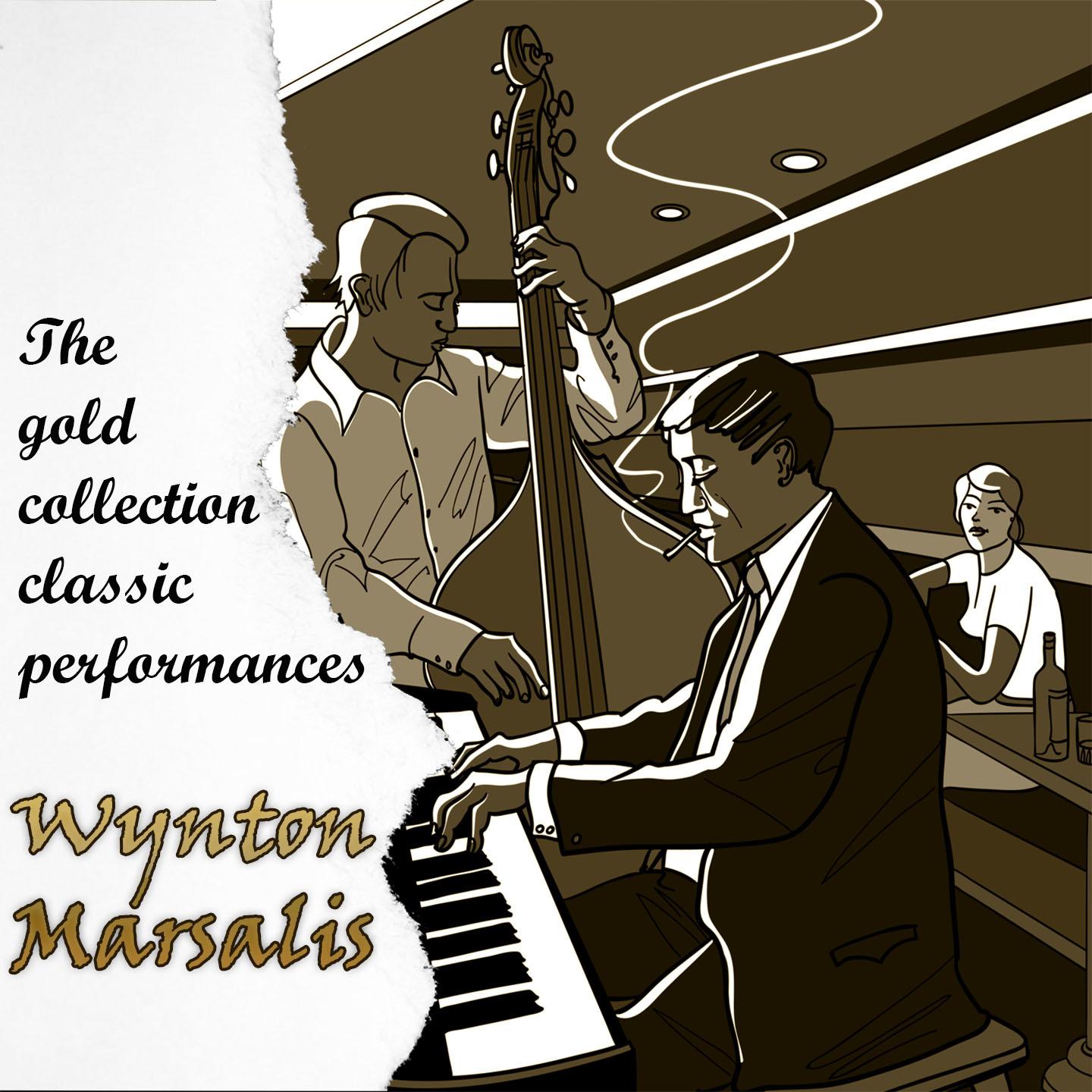 The Gold Collection Classic Performances: Wynton Marsalis