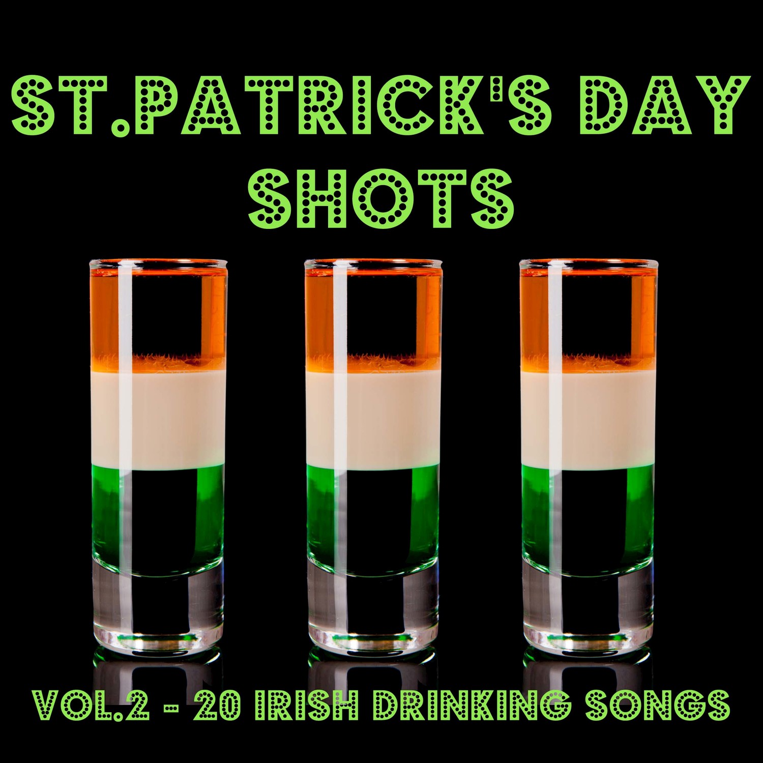 St. Patrick's Day Shots, Vol.2 - 20 Irish Drinking Songs