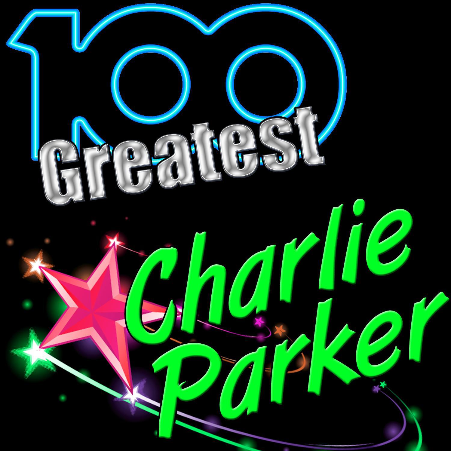 100 Greatest: Charlie Parker