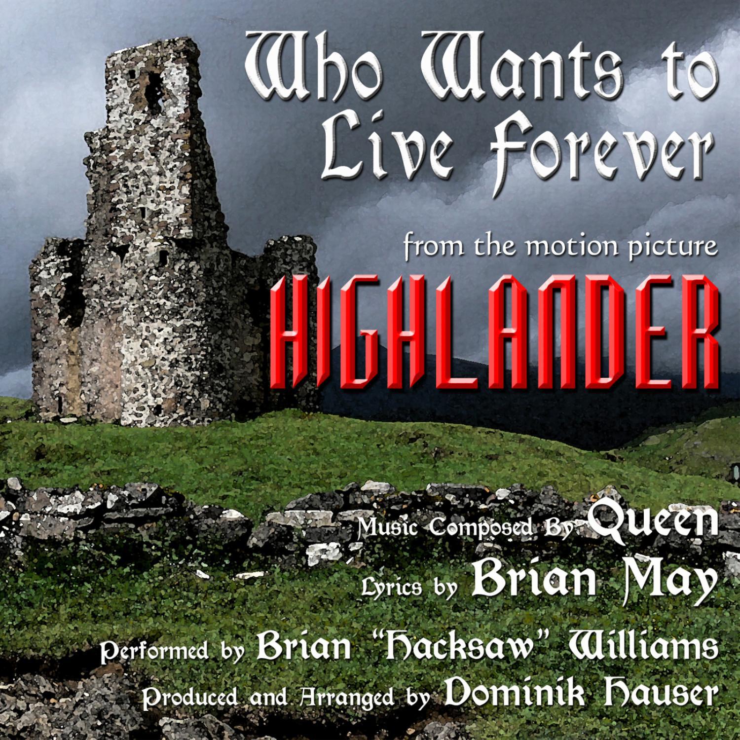 "Who Wants To Live Forever" from the Motion Picture "Highlander" By Queen