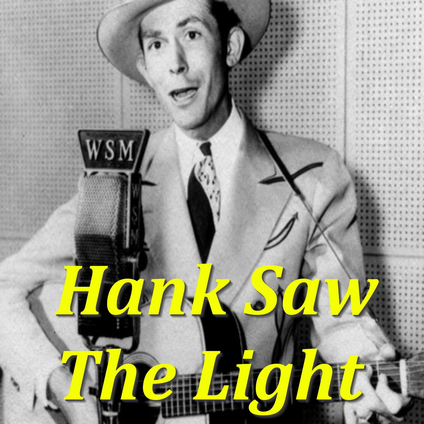 Hank Saw The Light