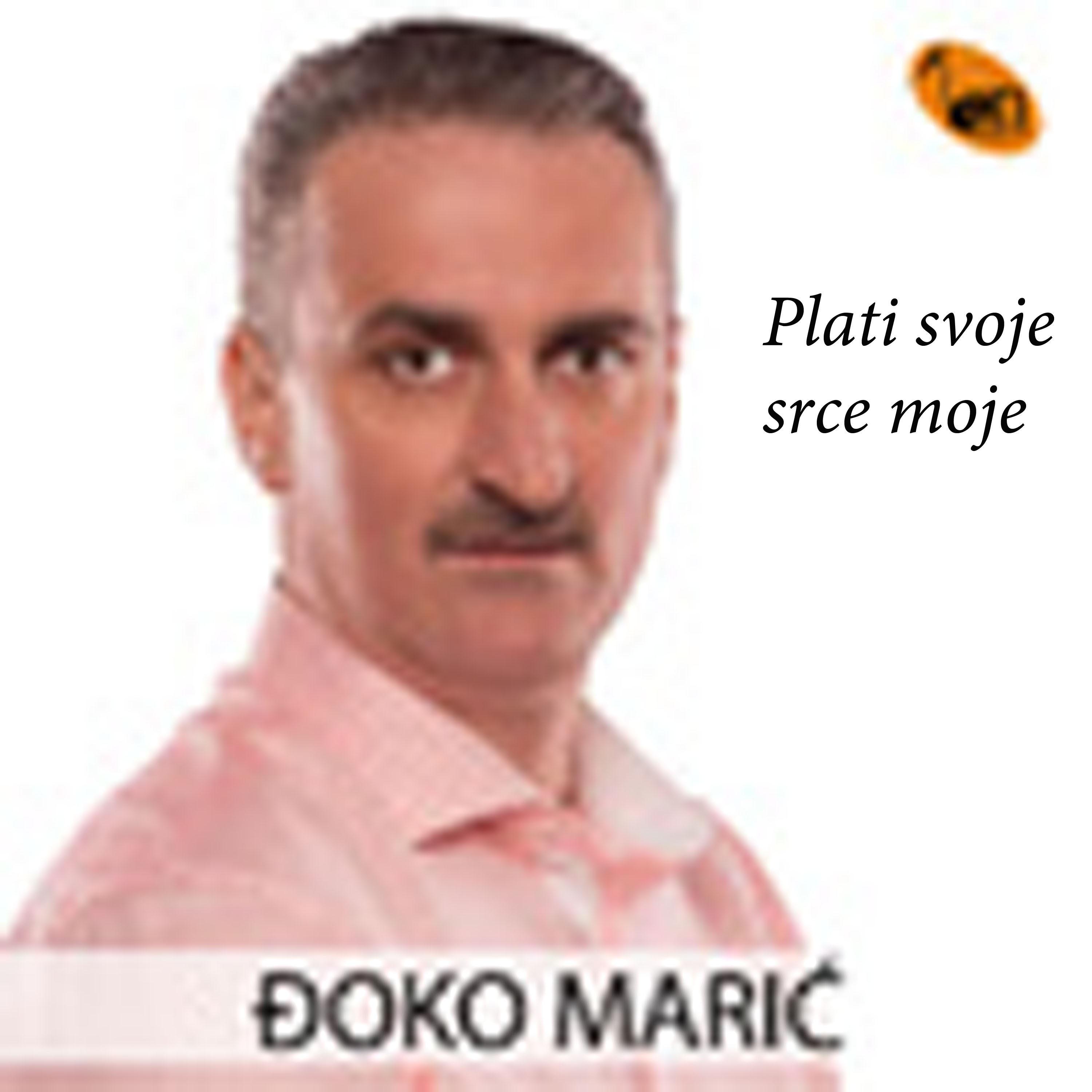 Plati svoje srce moje