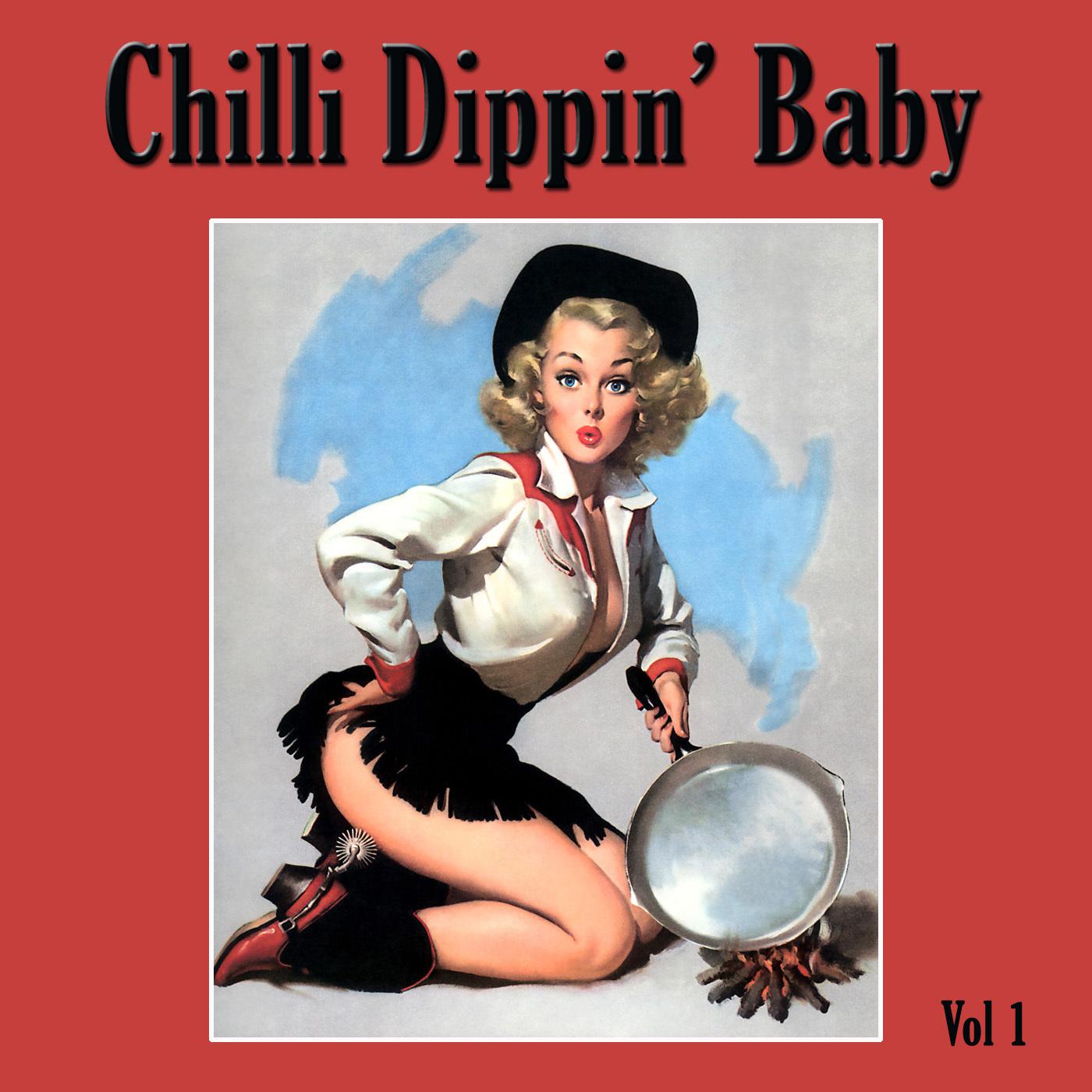 Chilli Dippin' Baby, Vol.1